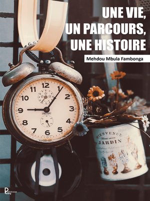 cover image of Une vie, un parcours, une histoire